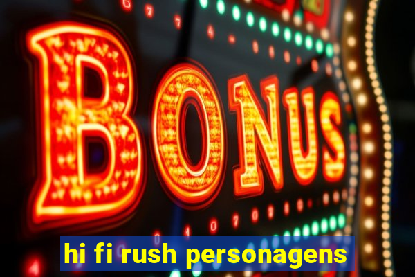 hi fi rush personagens